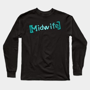 Midwife Long Sleeve T-Shirt